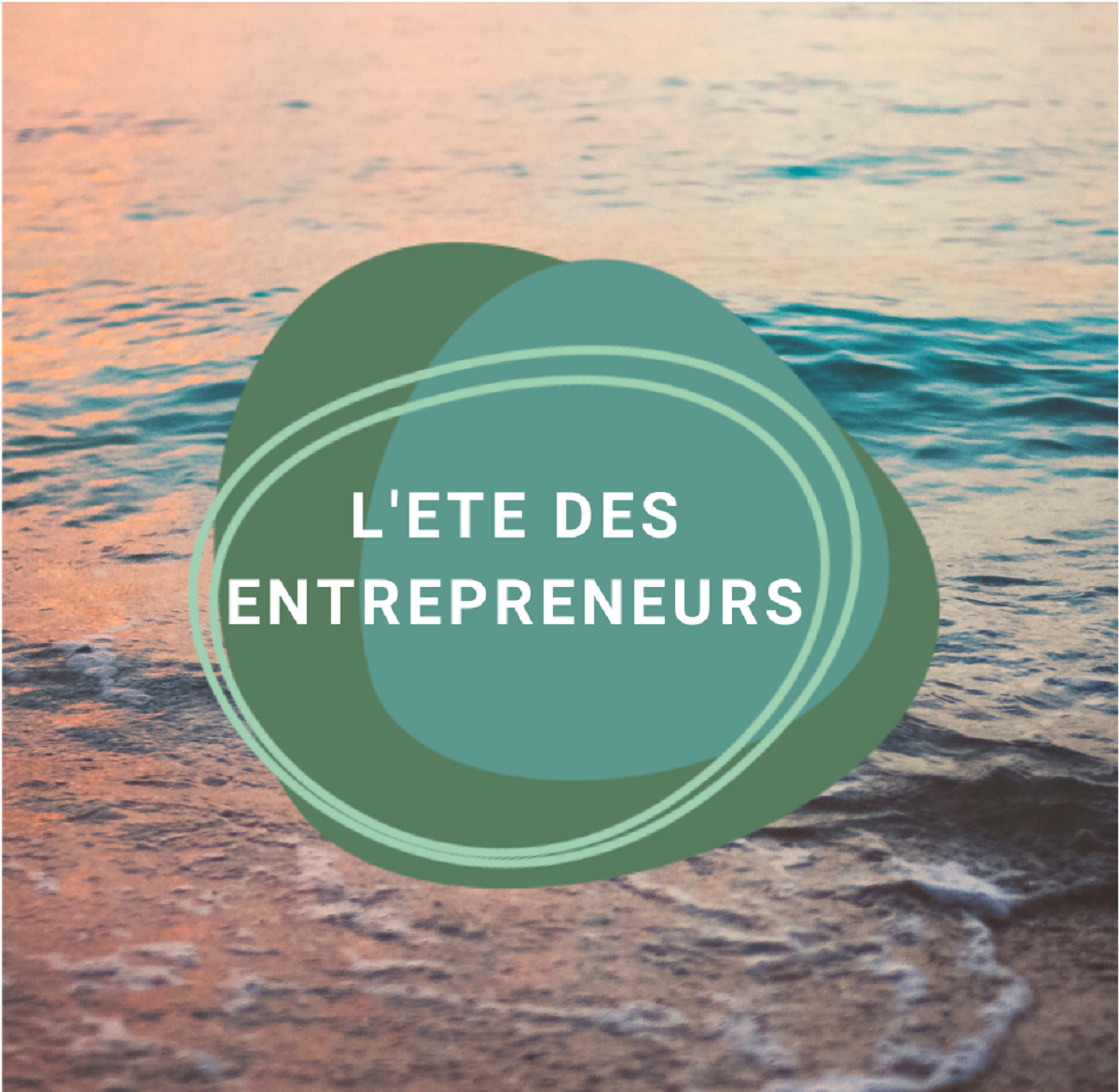 L’ÉTÉ DES ENTREPRENEURS